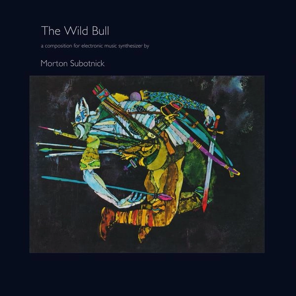 MORTON SUBOTNICK / モートン・サボトニック / THE WILD BULL