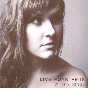 LIVE FOYN FRIIS / リヴ・フォイン・フリース / With Strings