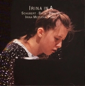 IRINA MEJOUEVA / イリーナ・メジューエワ / IRINA IN A SCHUBERT - BACH - BRAHMS