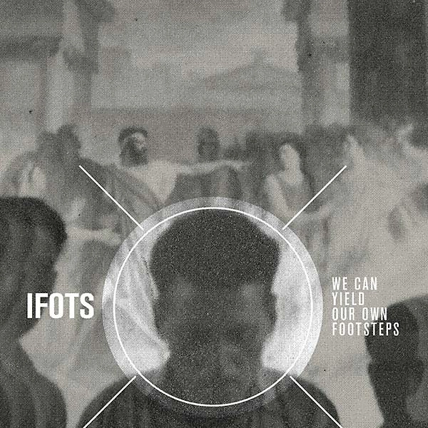 IRON FIST OF THE SUN / WE CAN YIELD OUR OWN FOOTSTEPS