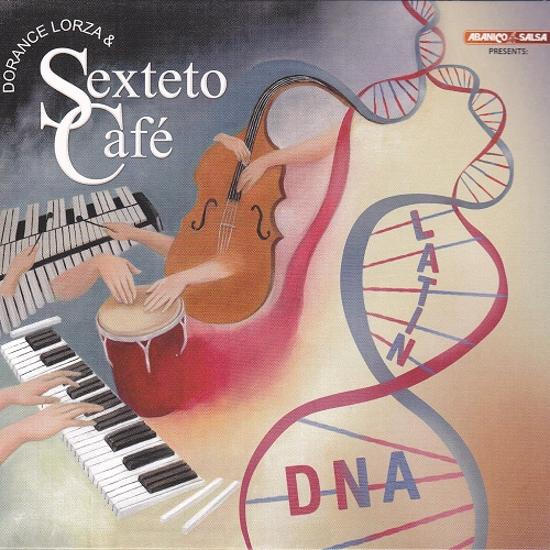 DORANCE LORZA & SEXTETO CAFE / ドランセ・ロルサ & セステート・カフェ / LATIN DNA