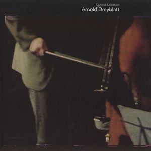 ARNOLD DREYBLATT / アーノルド・ドレイブラット / SECOND SELECTION