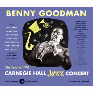 BENNY GOODMAN / ベニー・グッドマン / ライヴ・アット・カーネギー・ホール 完全版(2CD) / Live at Carnegie Hall