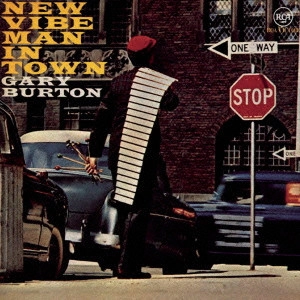 GARY BURTON / ゲイリー・バートン / ニュー・ヴァイブ・マン・イン・タウン / New Vibe Man In Town