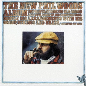 PHIL WOODS / フィル・ウッズ / ザ・ニュー・フィル・ウッズ・アルバム