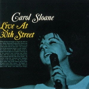 CAROL SLOANE / キャロル・スローン / ライヴ・アット・30thストリート / Live At 30th Street