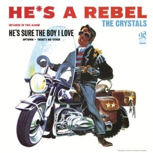CRYSTALS (GIRL POP) / クリスタルズ / ヒーズ･ア･レベル / HE'S A REBEL
