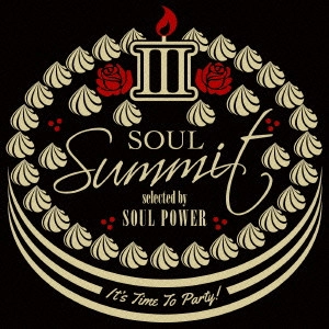 オムニバス           / ソウル・サミット III selected by SOUL POWER / SOUL SUMMIT 3 SELECTED BY SOUL POWER