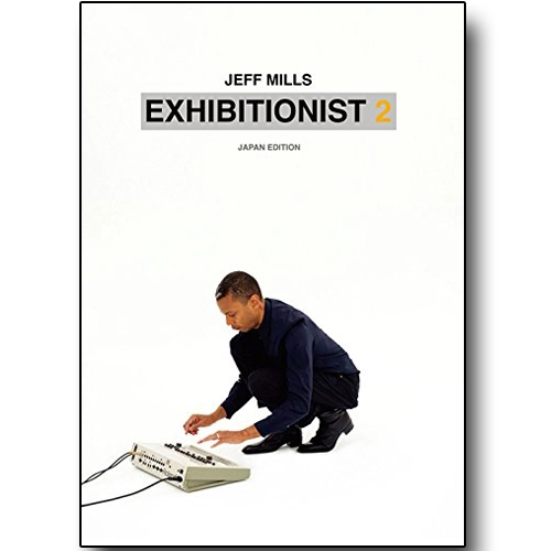 JEFF MILLS / ジェフ・ミルズ / EXHIBITIONIST2
