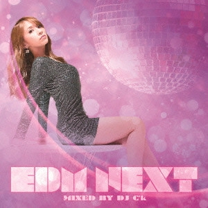 オムニバス / EDM NEXT MIXED BY DJ C’k / EDM NEXT MIXED BY DJ C'K