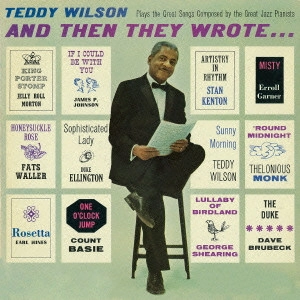 TEDDY WILSON / テディ・ウィルソン / アンド・ゼン・ゼイ・ロート / AND THEN THEY WROTE...