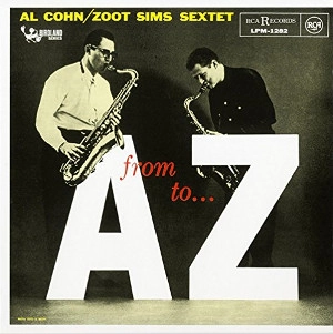 AL COHN & ZOOT SIMS  / アル・コーン&ズート・シムズ / フロム・A・トゥ・Z +4 / FROM A TO Z