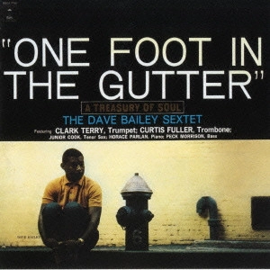 DAVE BAILEY / デイヴ・ベイリー / ワン・フット・イン・ザ・ガター +1 / ONE FOOT IN THE GUTTER