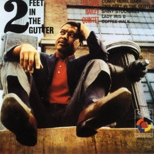 DAVE BAILEY / デイヴ・ベイリー / トゥー・フィート・イン・ザ・ガター / TWO FEET IN THE GUTTER