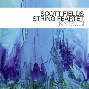 SCOTT FIELDS / スコット・フィールズ / KINTSUGI