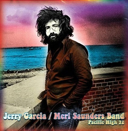 JERRY GARCIA & MERL SAUNDERS BAND / ジェリー・ガルシア&マール・サンダース・バンド / パシフィック･ハイ1972