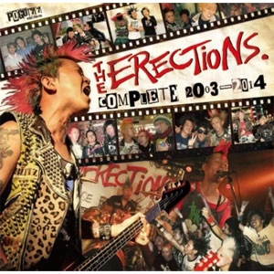 THE ERECTiONS. / COMPLETE 2003-2014