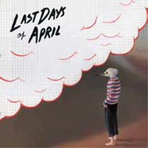 LAST DAYS OF APRIL / SEA OF CLOUDS