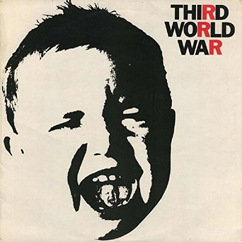 THIRD WORLD WAR / THIRD WORLD WAR: REMASTERED & EXPANDED EDITION