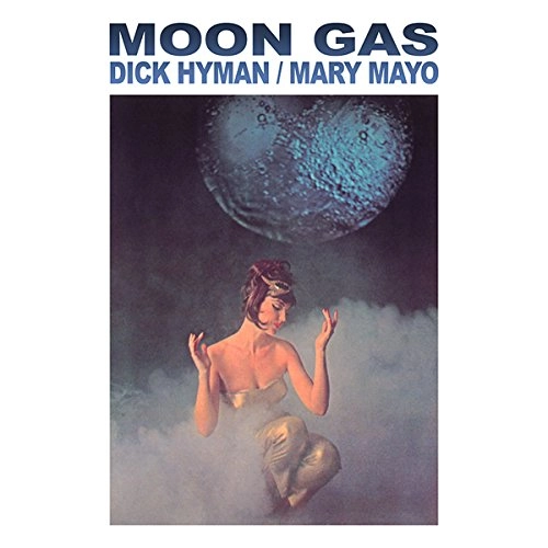 DICK HYMAN / MARY MAYO / ディック・ハイマン&メリー・メイヨ / MARY MAYO - MOON GAS
