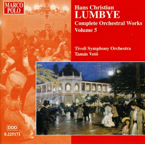 TAMAS VETO / タマーシュ・ヴェト / LUMBYE: COMPLETE ORCHESTRAL WORKS VOLUME 5