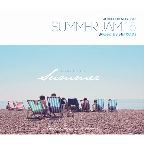 HIPRODJ / ハイプロDJ / ALCOHOLIC MUSIC ver. SUMMER JAM 15