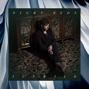 NIGHT BEDS / IVYWILD