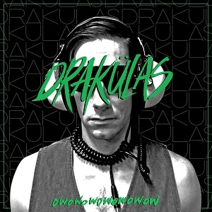 DRAKULAS / OWOWOWOWOWOWOW