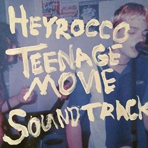HEYROCCO / TEENAGE MOVIE SOUNDTRACK