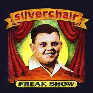 SILVERCHAIR / シルヴァーチェアー / FREAK SHOW