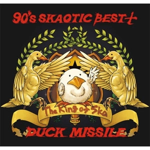 DUCK MISSILE / “90's SKAOTIC BEST＋” / "90's SKAOTIC BEST+"