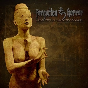 FORGOTTEN HORROR / AEON OF THE SHADOW GODDESS<DIGI>