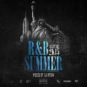 DJ RYOW (DREAM TEAM MUSIC) / R&B ALLSTAR 2K15 SUMMER