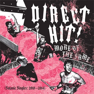 DIRECT HIT (US) / MORE OF THE SAME - SATANIC SINGLES (2010-2014)
