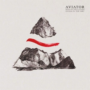 AVIATOR (PUNK) / HEAD IN THE CLOUDS, HANDS IN THE DIRT