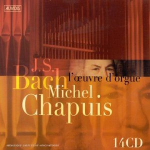 MICHEL CHAPUIS / BACH: COMPLETE ORGAN WORKS