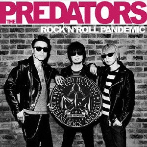 THE PREDATORS / プレデターズ / ROCK'N'ROLL PANDEMIC