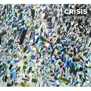AMIR ELSAFFAR / アミール・エルサファー / CRISIS