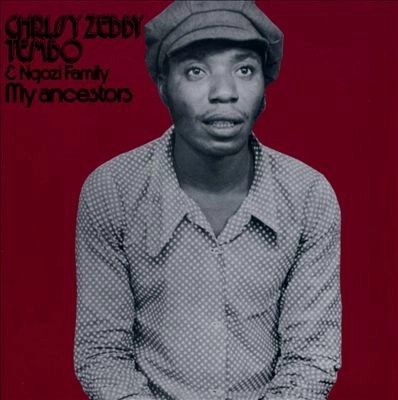 CHRISSY ZEBBY TEMBO / クリッシー・ゼビイ・テンボ / MY ANCESTORS