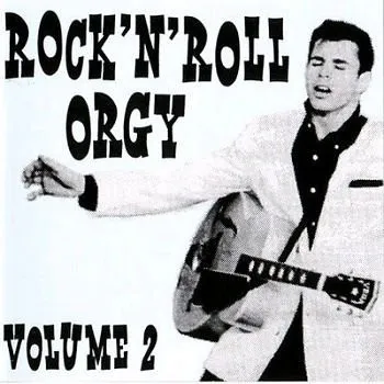 VARIOUS / ROCK 'N ROLL ORGY VOLUME TWO