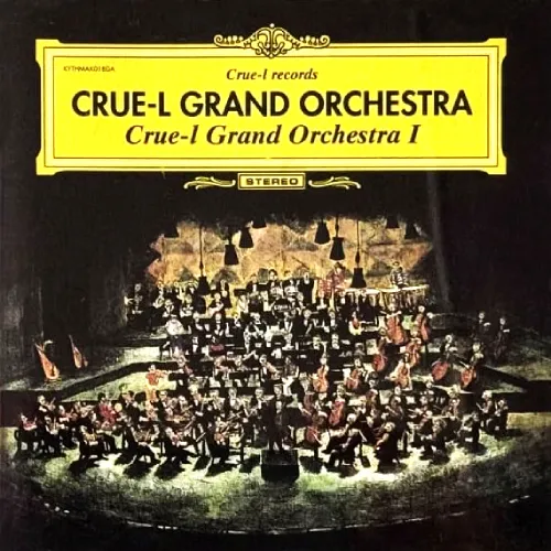 CRUE-L GRAND ORCHESTRA / クルーエル・グランド・オーケストラ / CRUE-L GRAND ORCHESTRA I