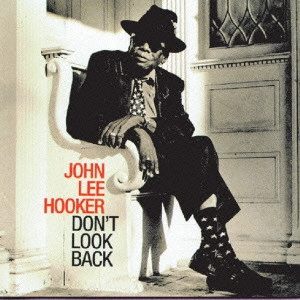 JOHN LEE HOOKER / ジョン・リー・フッカー / ドント・ルック・バック