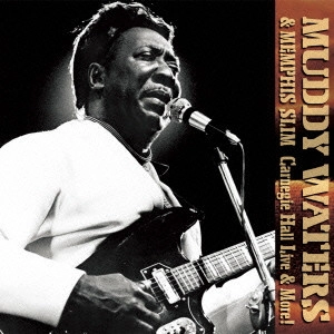 MUDDY WATERS & MEMPHIS SLIM / マディ・ウォータース & メンフィス・スリム / カーネギー・ホール・ライヴ・アンド・モア