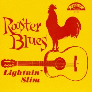LIGHTNIN' SLIM / ライトニン・スリム / ルースター・ブルース +3