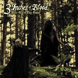 3 INCHES OF BLOOD / 3インチズ・オヴ・ブラッド / 破滅のヘヴィ・メタル / HERE WAITS THY DOOM