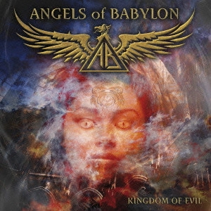 ANGELS OF BABYLON / エンジェルズ・オブ・バビロン / キングダム・オブ・イーヴル / KINGDOM OF EVIL