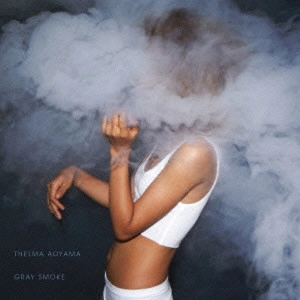 THELMA AOYAMA / 青山テルマ / GRAY SMOKE(仮)