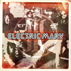 ELECTRIC MARY / エレクトリック・メアリー / エレクトリック・メアリー III / III