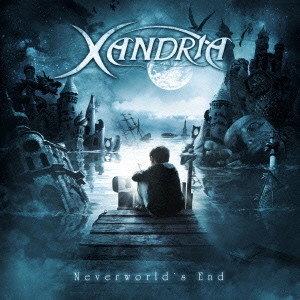 XANDRIA / キサンドリア / ネヴァーワールズ・エンド / NEVERWORLD'S END