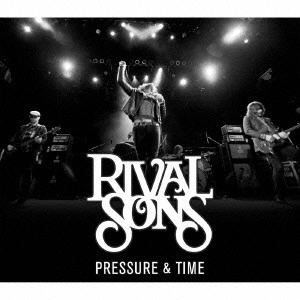 RIVAL SONS / ライヴァル・サンズ / プレッシャー・アンド・タイム:リダックス・エディション / PRESSURE AND TIME REDUX EDITION